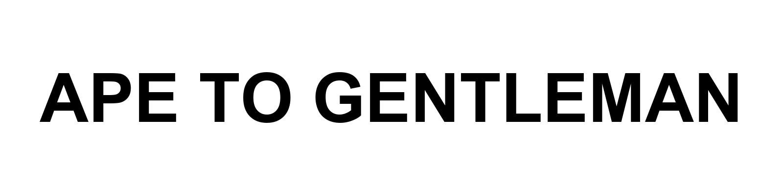 Ape to Gentleman